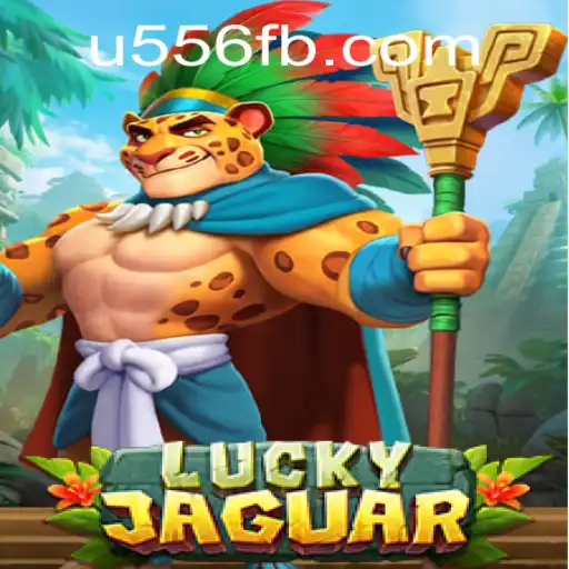 Dive into the Thrilling World of LuckyJaguar on U556.COM