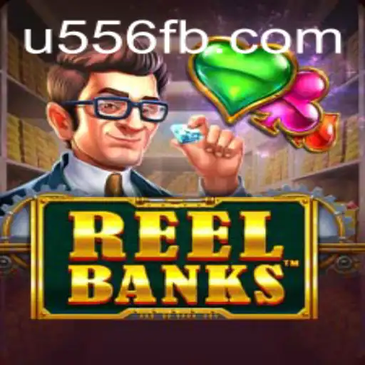 Explore the Exciting World of ReelBanks with U556.COM